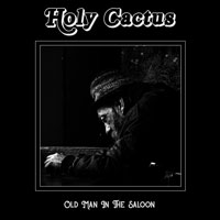 Holy Cactus - Old Man In The Saloon